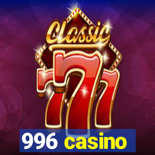 996 casino